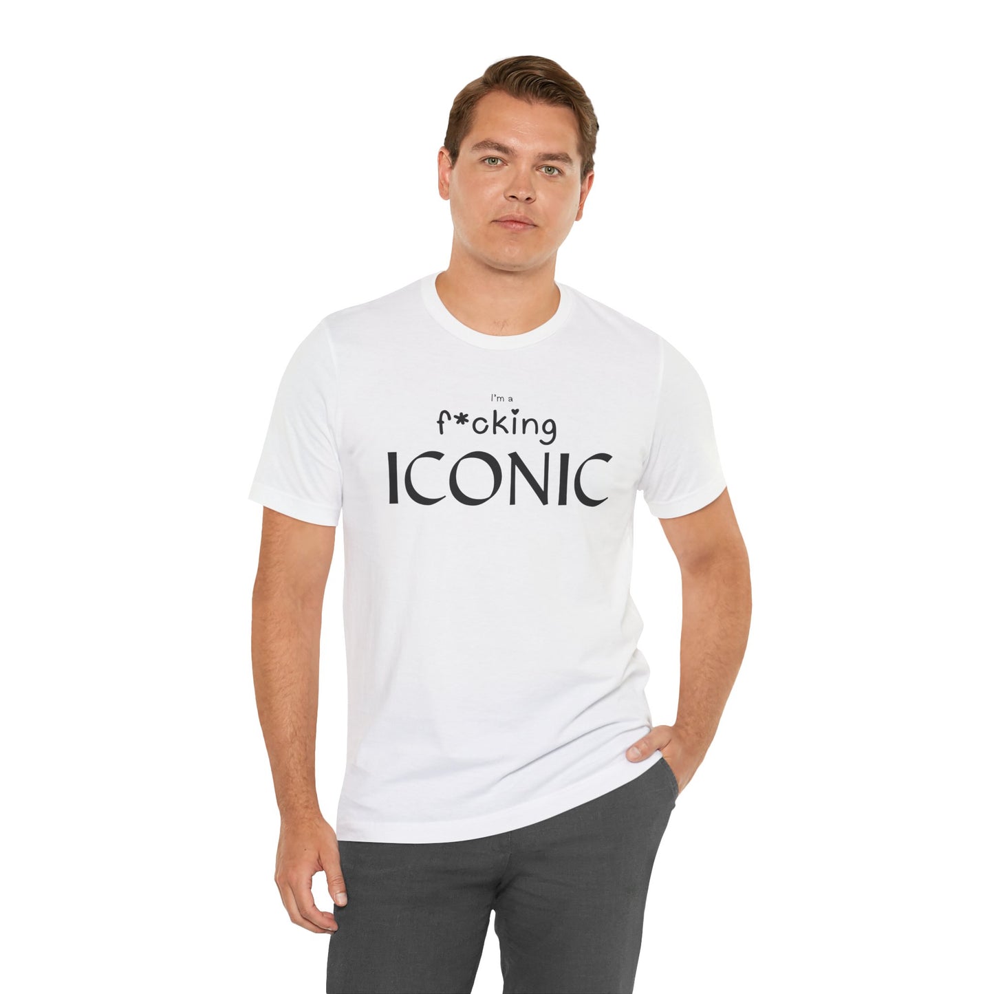 Iconic Tee — “I’m F*cking ICONIC” Graphic T-Shirt