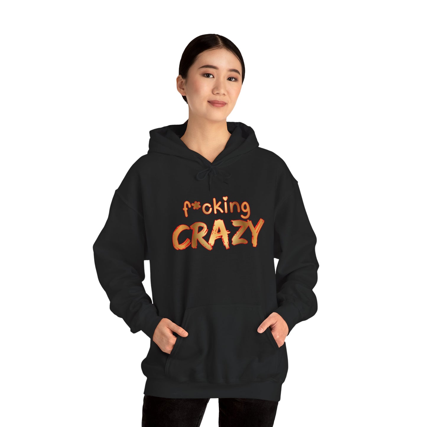 f*oking CRAZY Hoodie