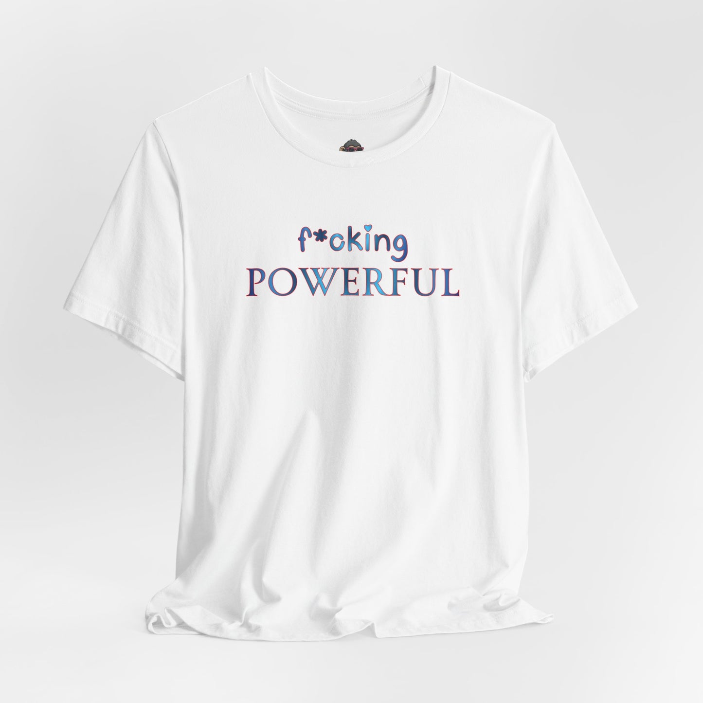 F*cking Powerful Tee