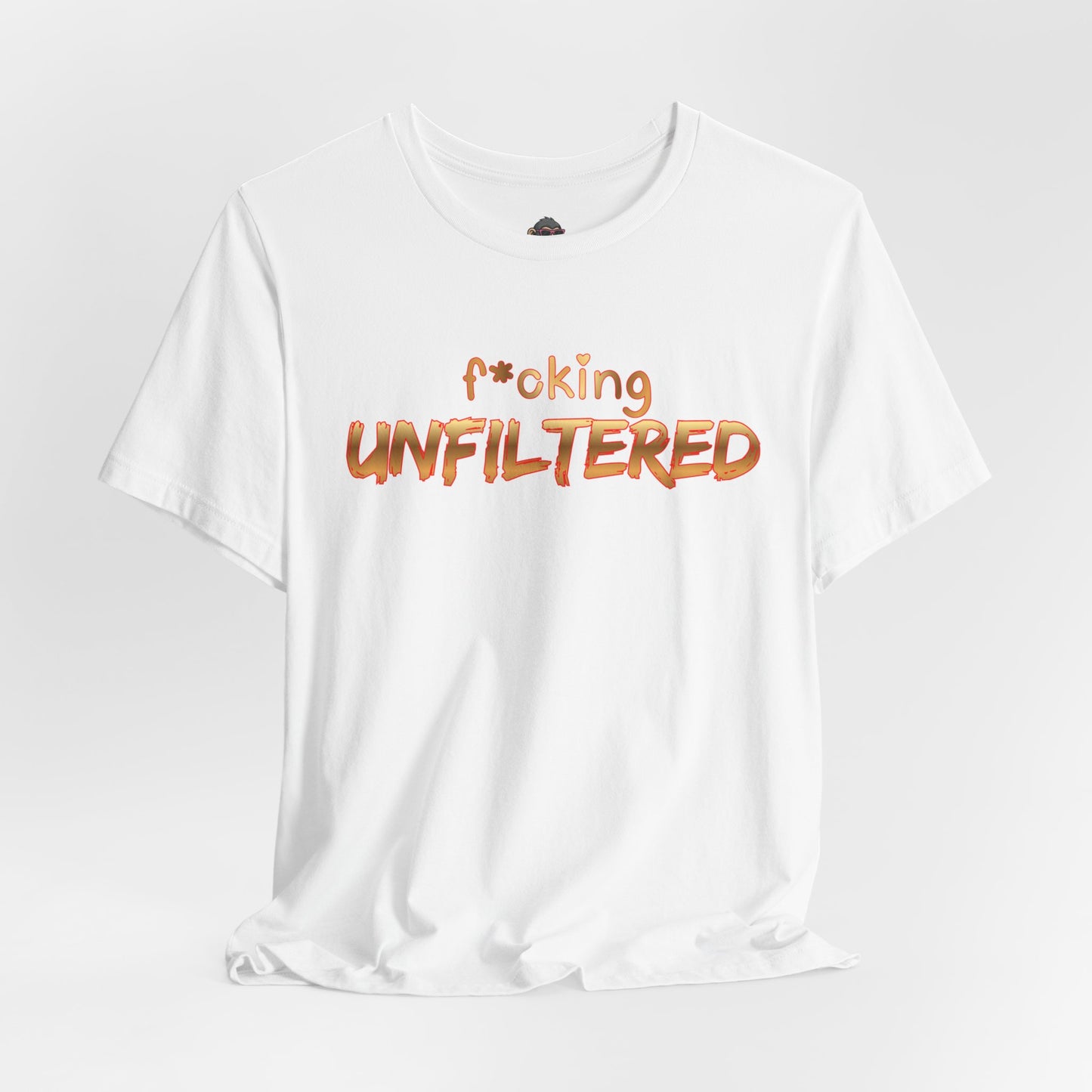 F*oking Unfiltered Tee
