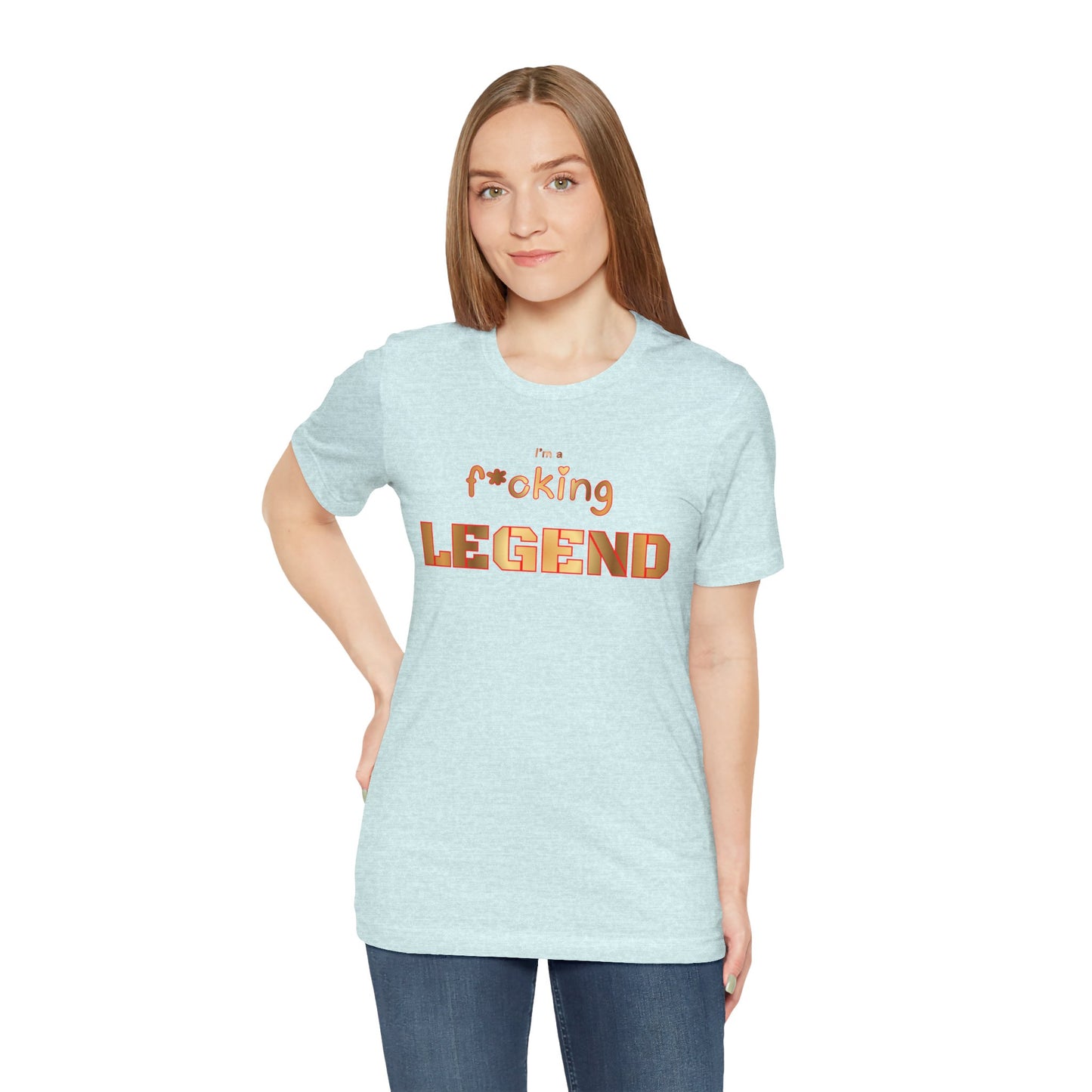I'm a F*cking Legend Tee — Bold Graphic Funny Swear Shirt for Men & Women