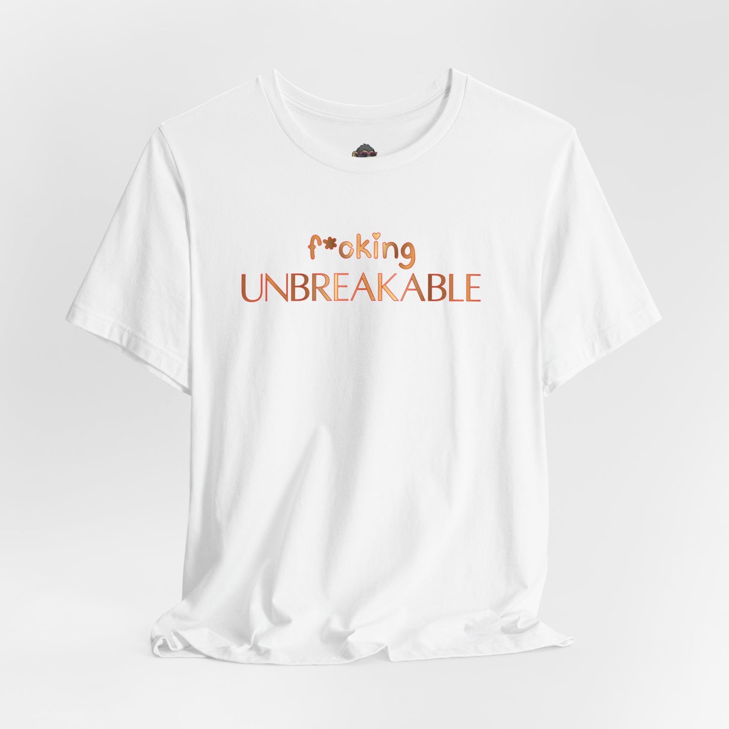 F*oking Unbreakable Tee