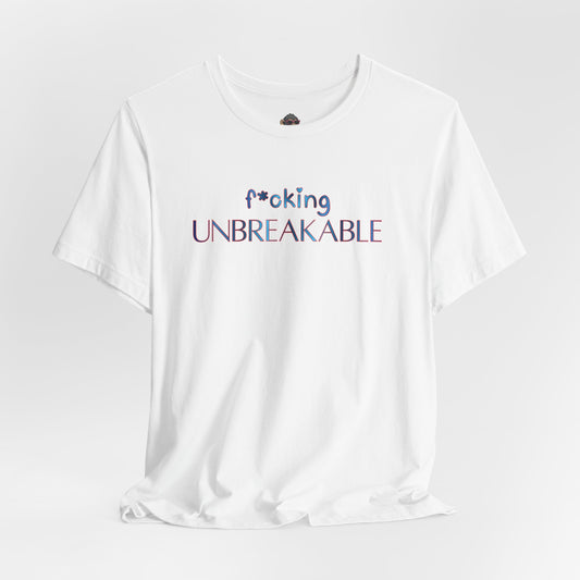 f*cking Unbreakable Tee