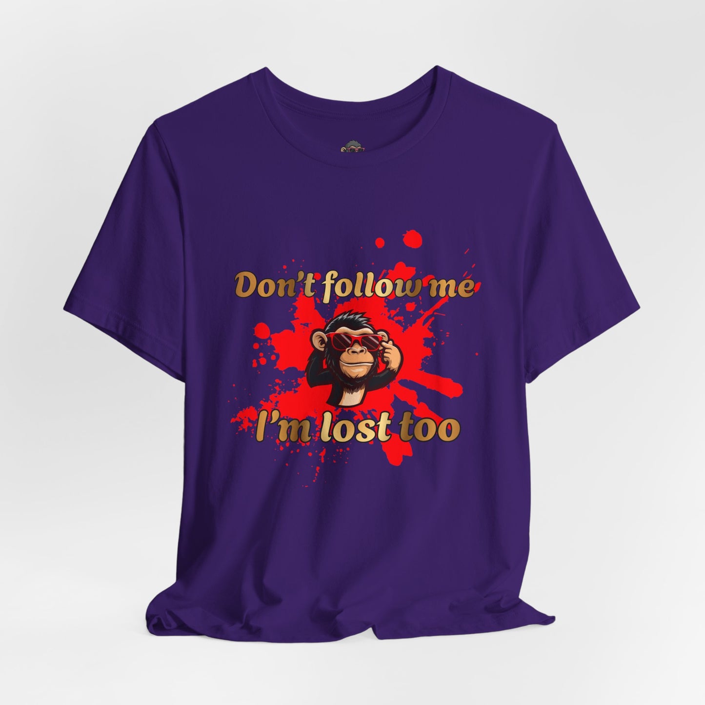 Don't Follow Me I'm Lost Too T-Shirt — Funny Monkey Graphic Tee