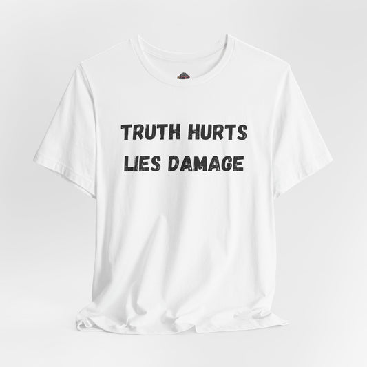 Truth Hurts Lies Damage Tee – Bold Text Graphic T-Shirt