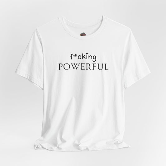 F*cking Powerful Tee