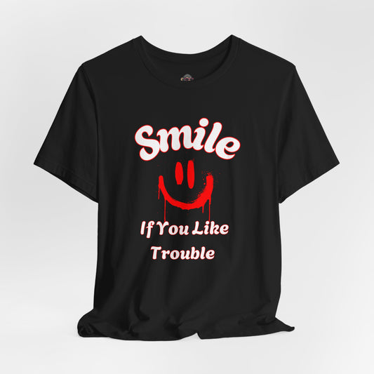 Smile If You Like Trouble T‑Shirt
