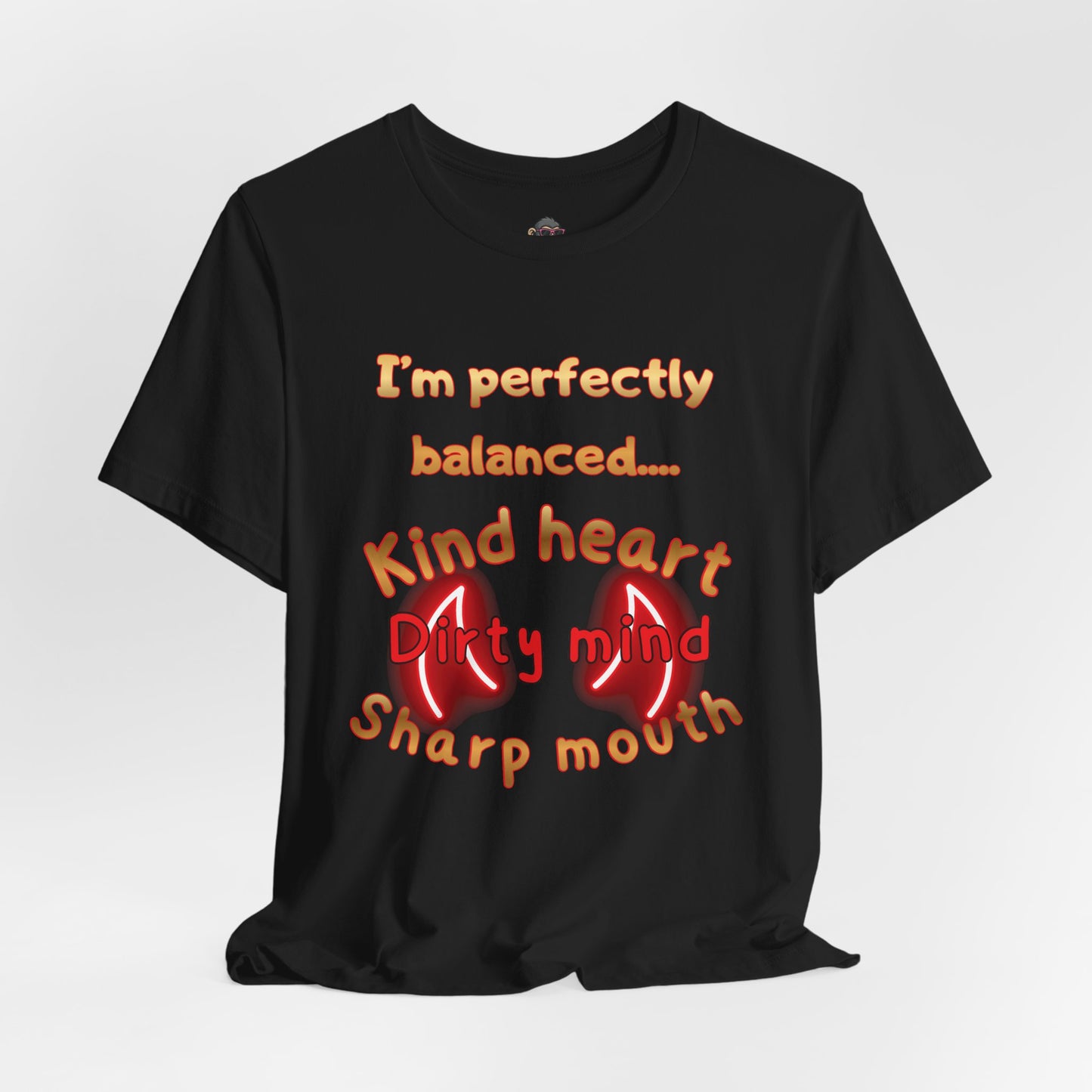 Balanced Personality T‑Shirt – “Kind Heart, Dirty Mind, Sharp Mouth” Graphic Tee