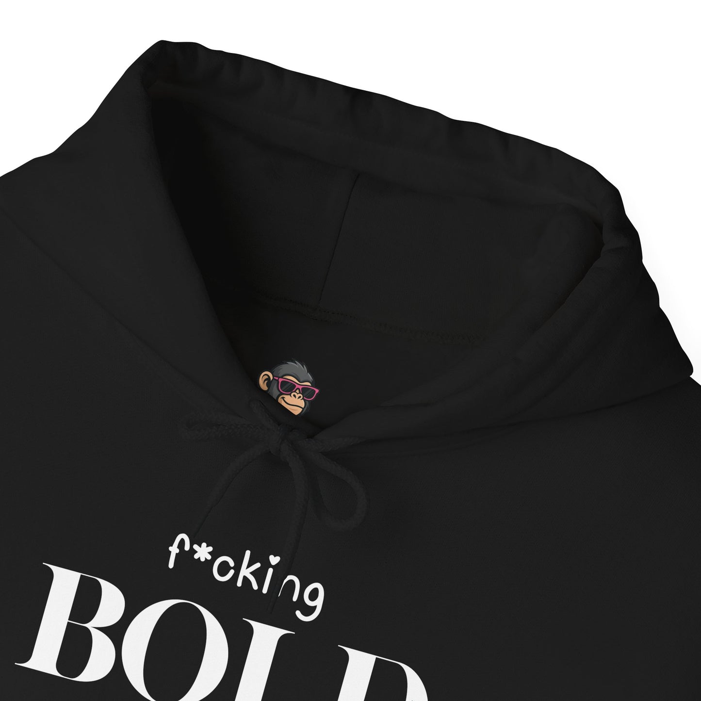 F*cking BOLD Hoodie