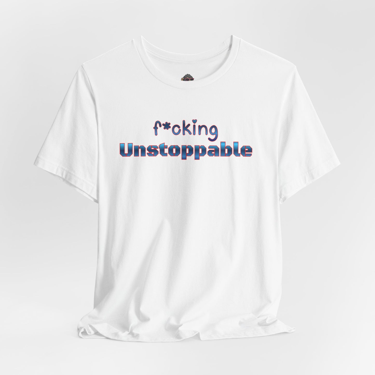f*cking Unstoppable Tee