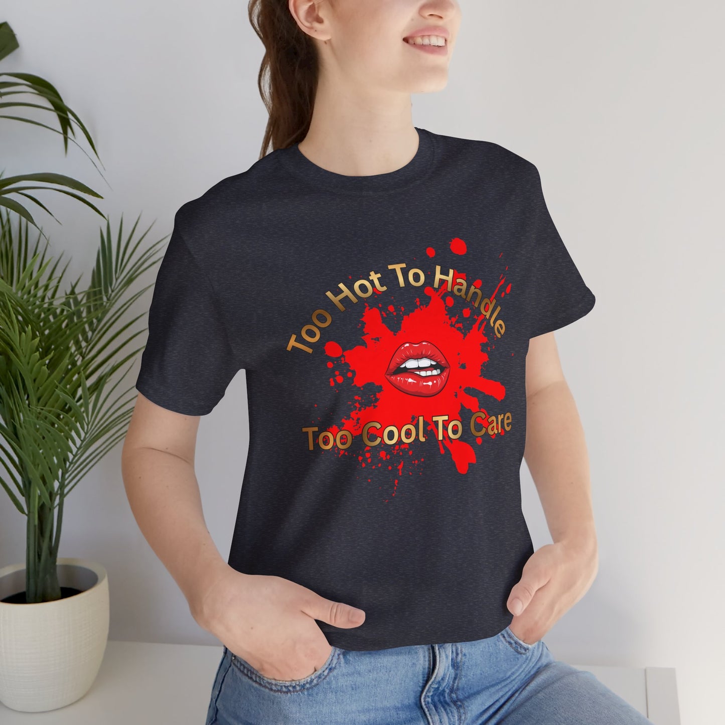 Too Hot To Handle Graphic Tee – Red Lip Splash "Too Cool To Care"