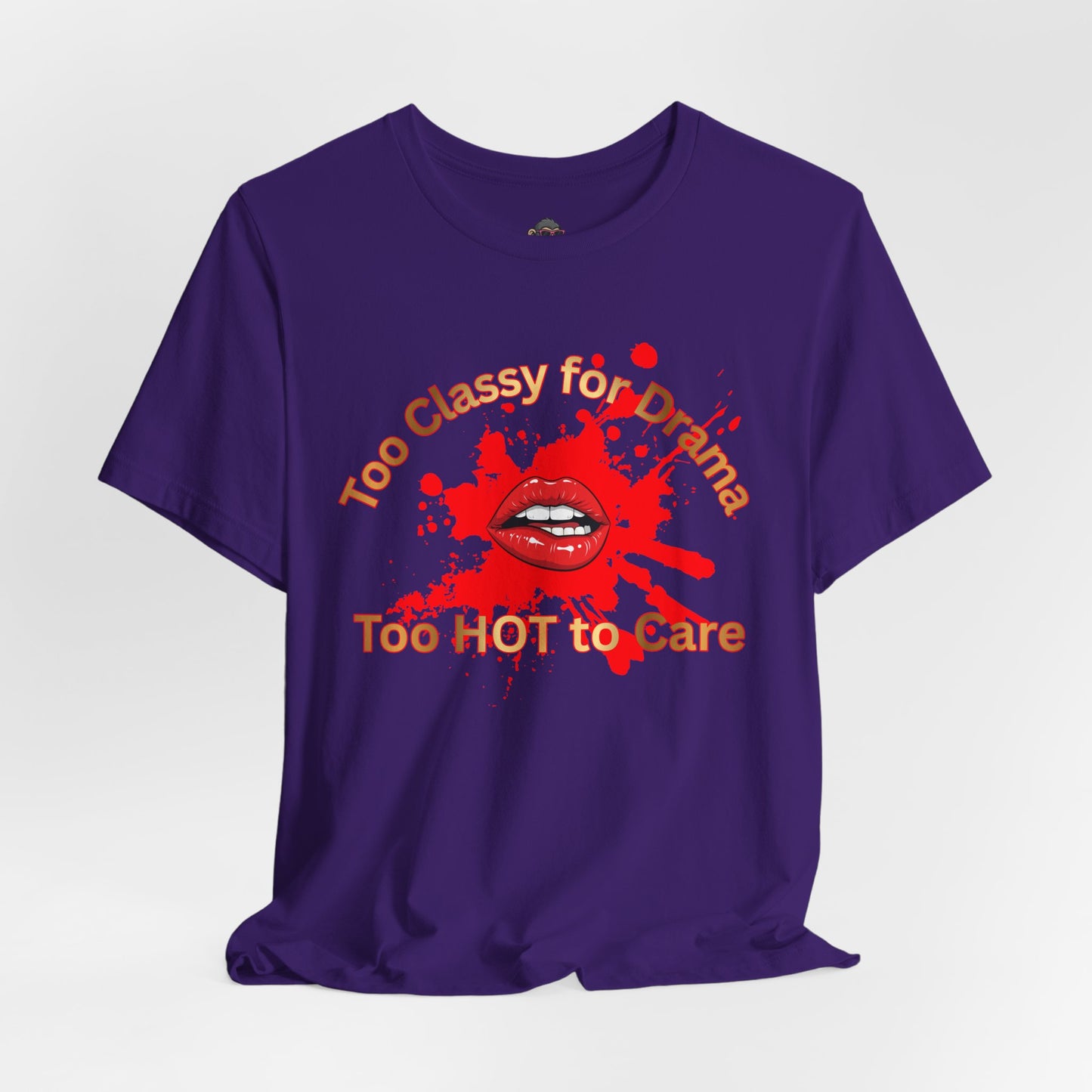 Graphic Tee — "Too Classy for Drama, Too Hot to Care" Red Lip Splash Shirt