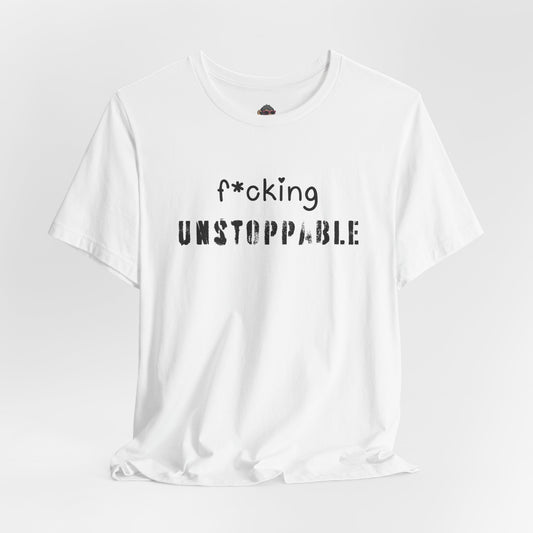f*cking Unstoppable Tee