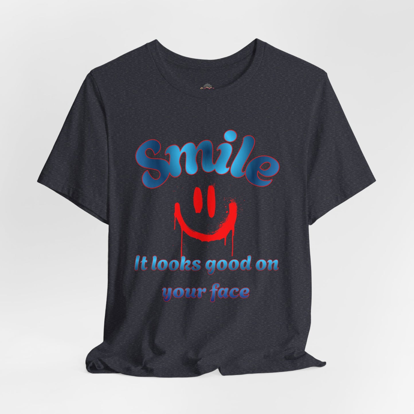 Smile Tee — "Smile, it looks good on your face" Graphic T-Shirt