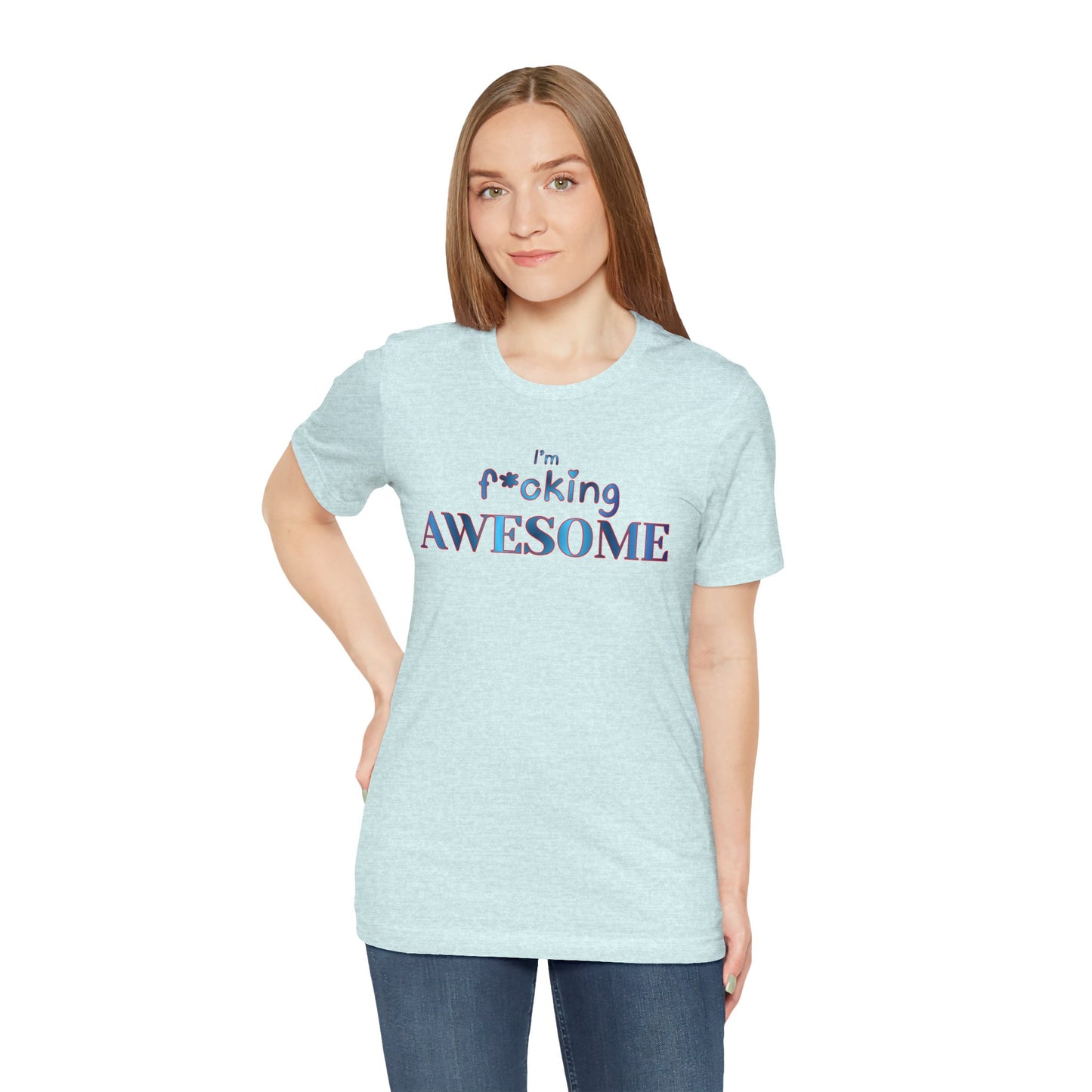 I'm F*cking AWESOME Tee — Bold Confidence Graphic T-Shirt