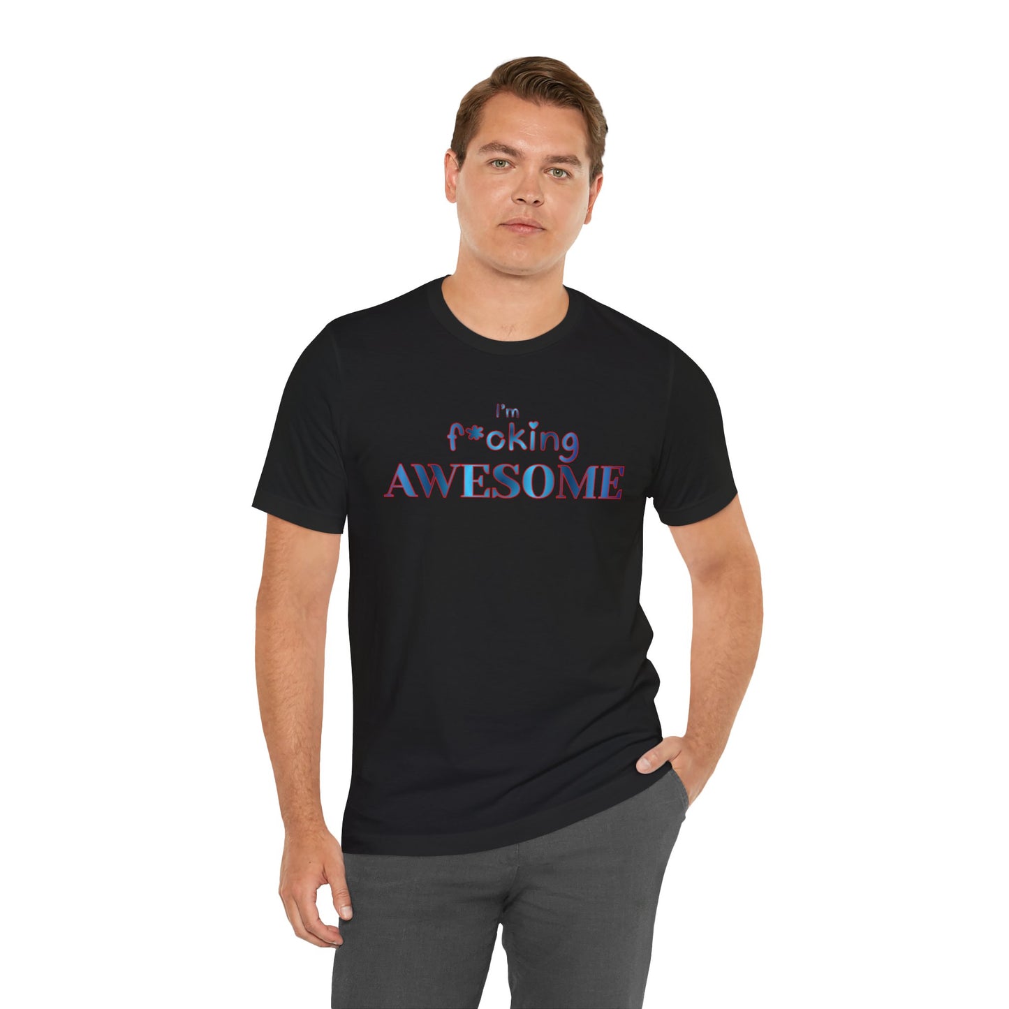 I'm F*cking AWESOME Tee — Bold Confidence Graphic T-Shirt