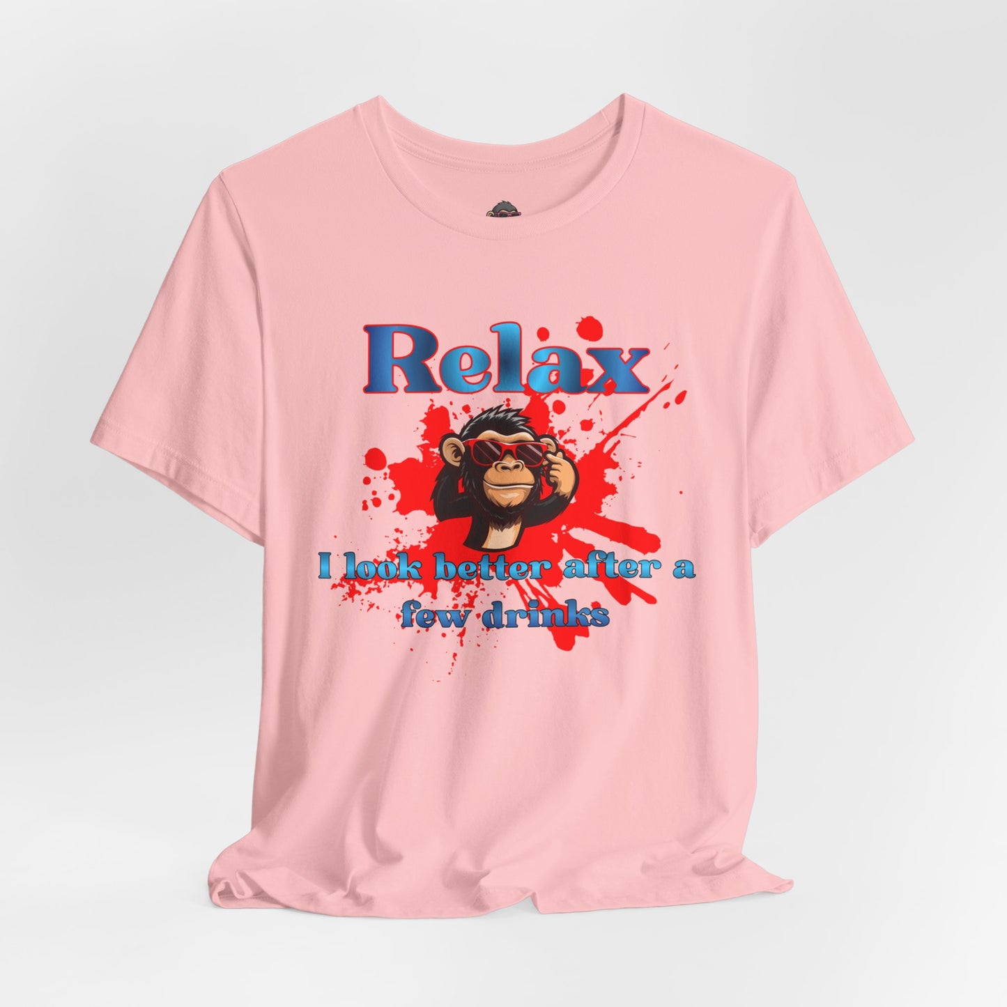 Relax Monkey T‑Shirt — "Relax I Look Better After a Few Drinks" Graphic Tee