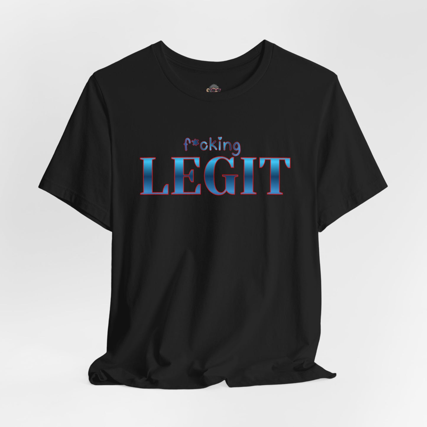 f*cking LEGIT Tee