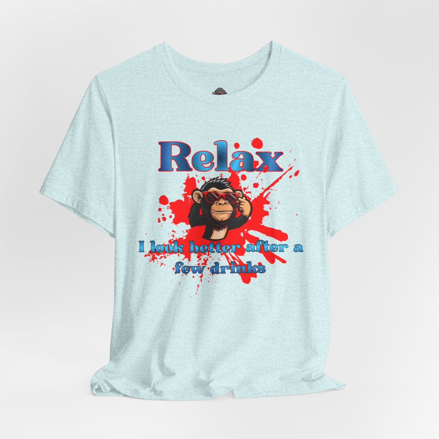 Relax Monkey T‑Shirt — "Relax I Look Better After a Few Drinks" Graphic Tee