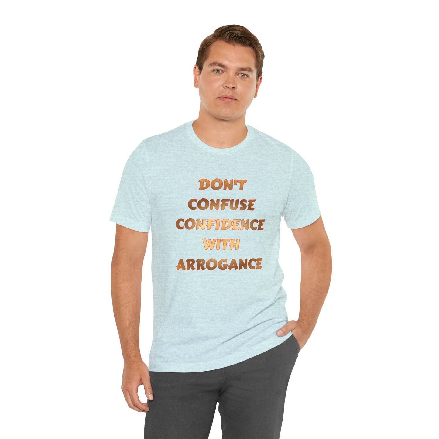 Confidence Not Arrogance Tee — Motivational Graphic T‑Shirt with Bold Text