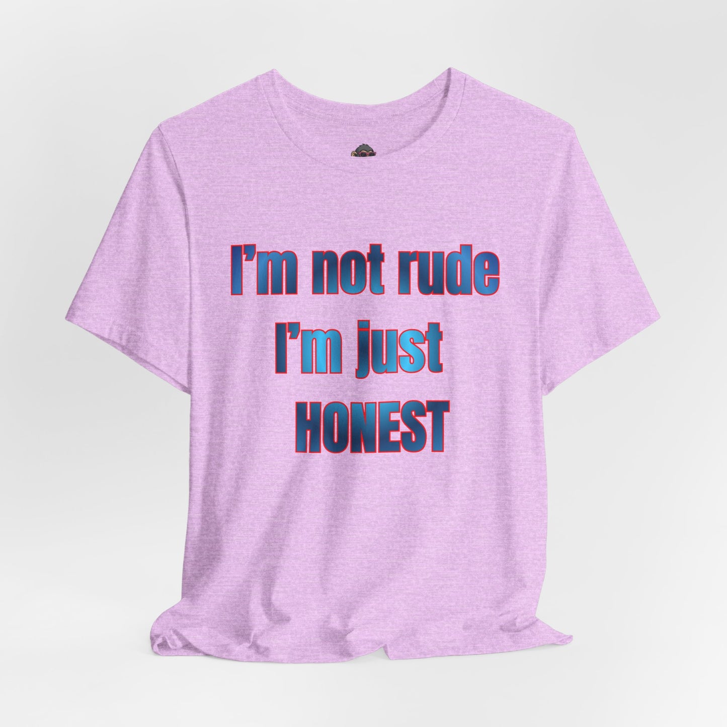 I’m Not Rude I’m Just Honest T-Shirt