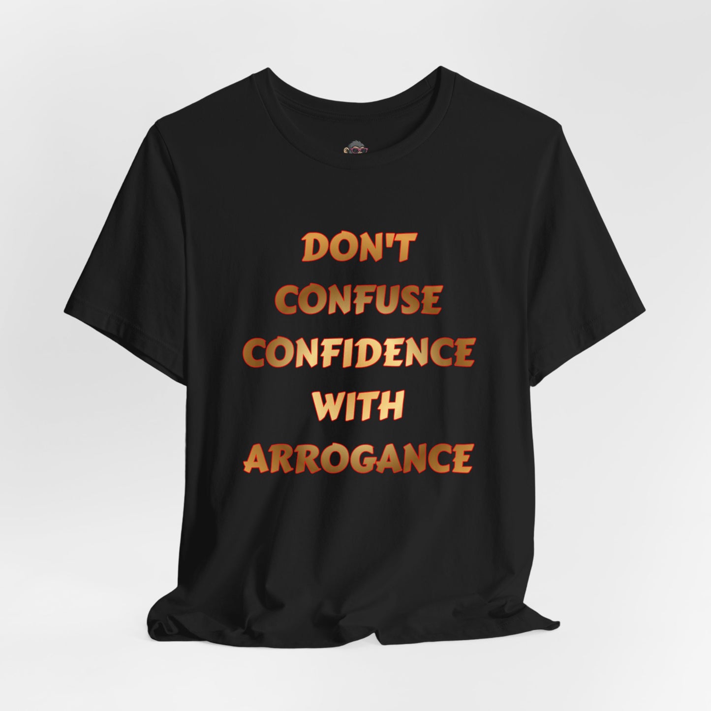 Confidence Not Arrogance Tee — Motivational Graphic T‑Shirt with Bold Text