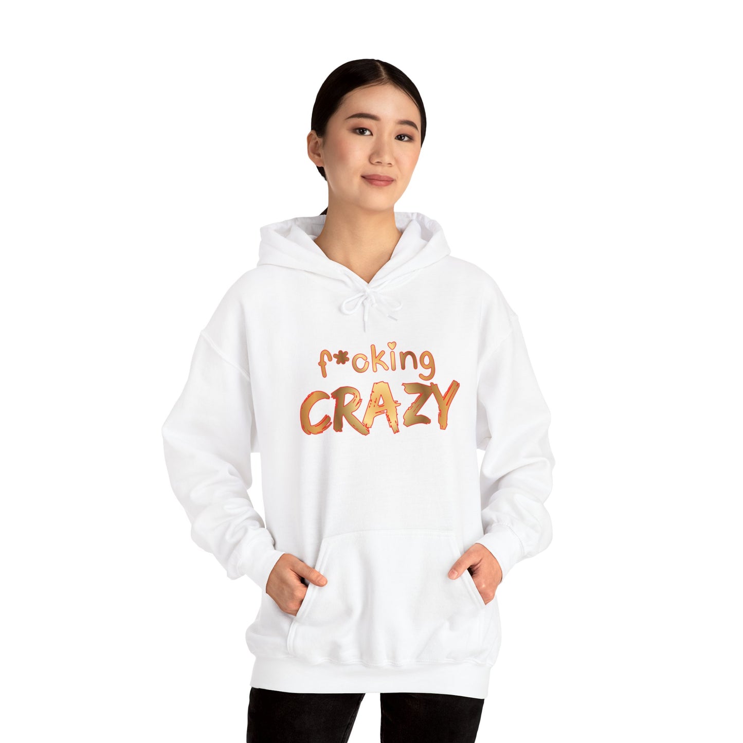 f*oking CRAZY Hoodie