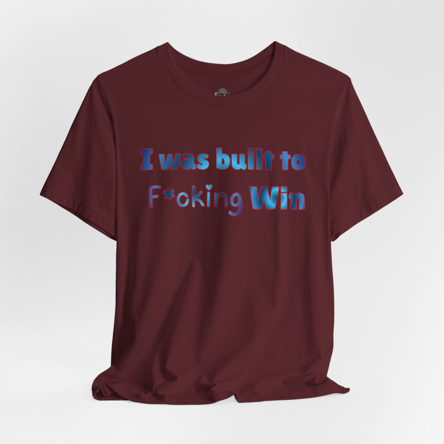 Built to Win T-Shirt — "I Was Built to F*cking Win" Motivational Graphic Tee