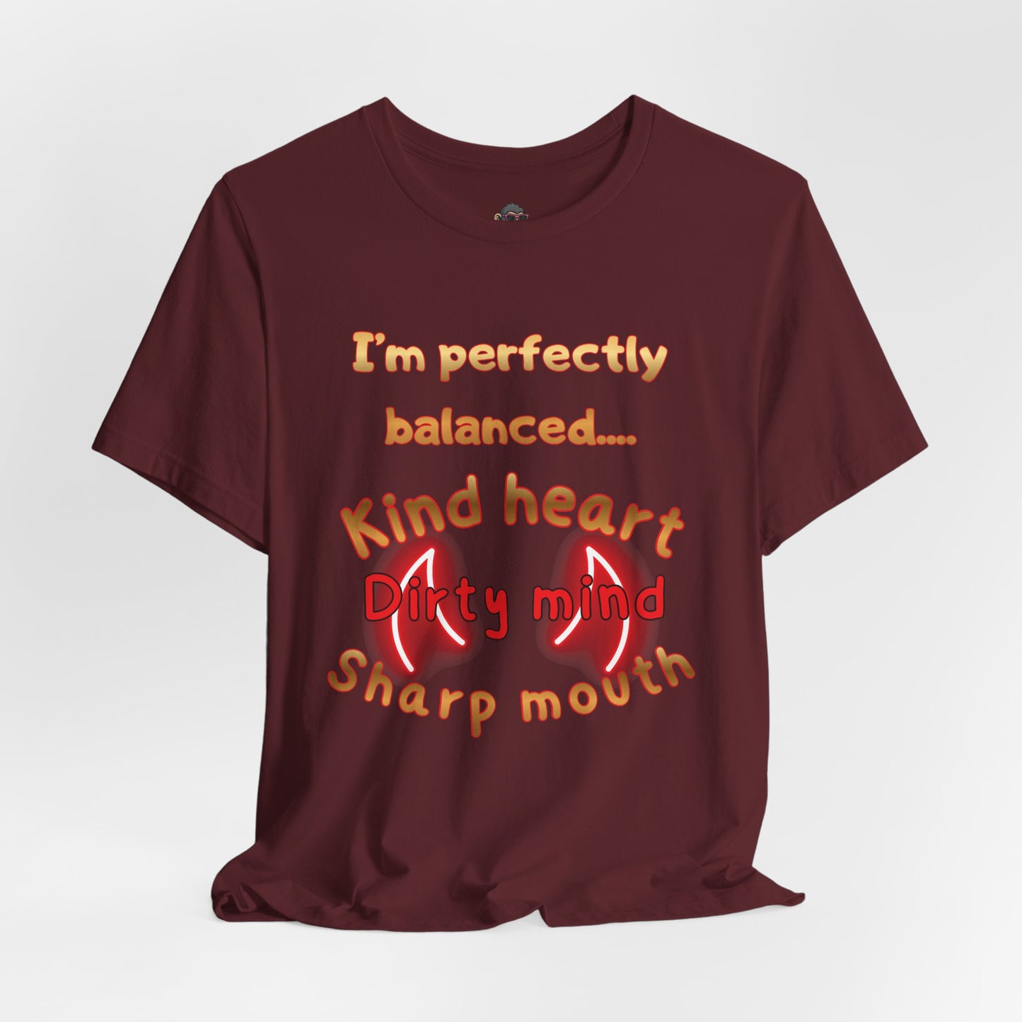 Balanced Personality T‑Shirt – “Kind Heart, Dirty Mind, Sharp Mouth” Graphic Tee