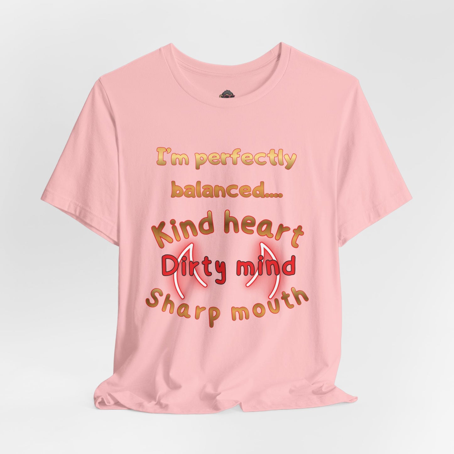 Balanced Personality T‑Shirt – “Kind Heart, Dirty Mind, Sharp Mouth” Graphic Tee