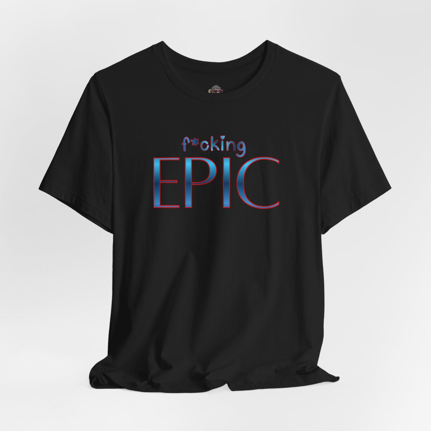 F*cking Epic tee