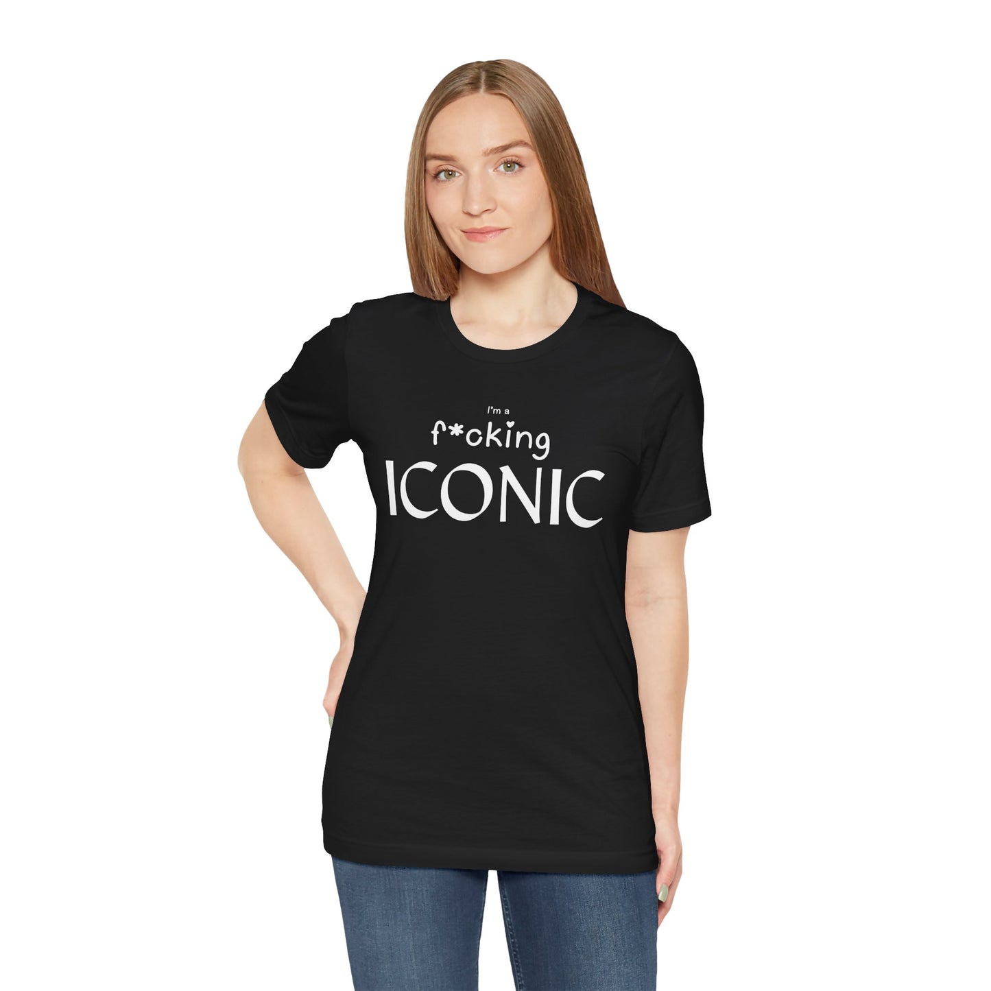 Iconic Graphic Tee — "I’m f*cking ICONIC" Bold Statement T-Shirt