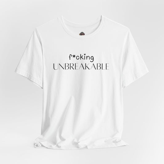 f*cking Unbreakable Tee