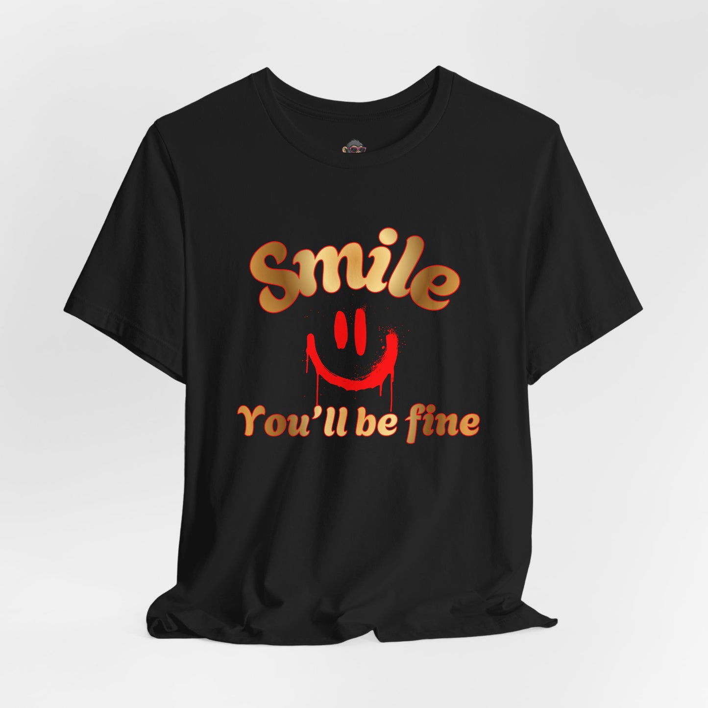 Smile You'll Be Fine Tee — Positive Graphic Short Sleeve T-Shirt