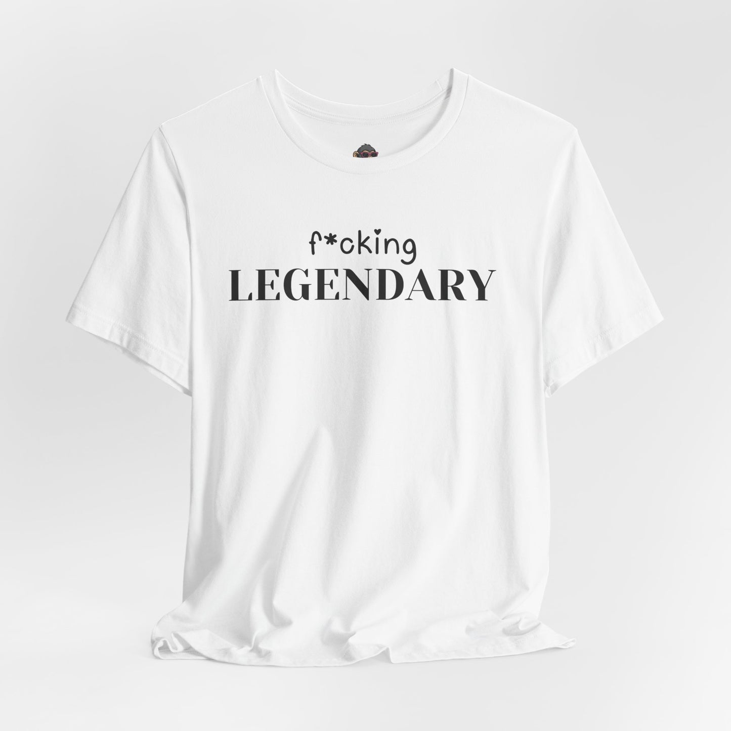 f*cking Legendary Tee