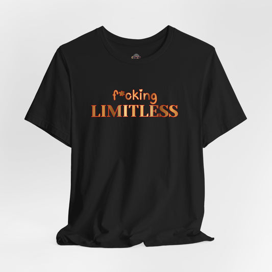 f*oking LIMITLESS Tee