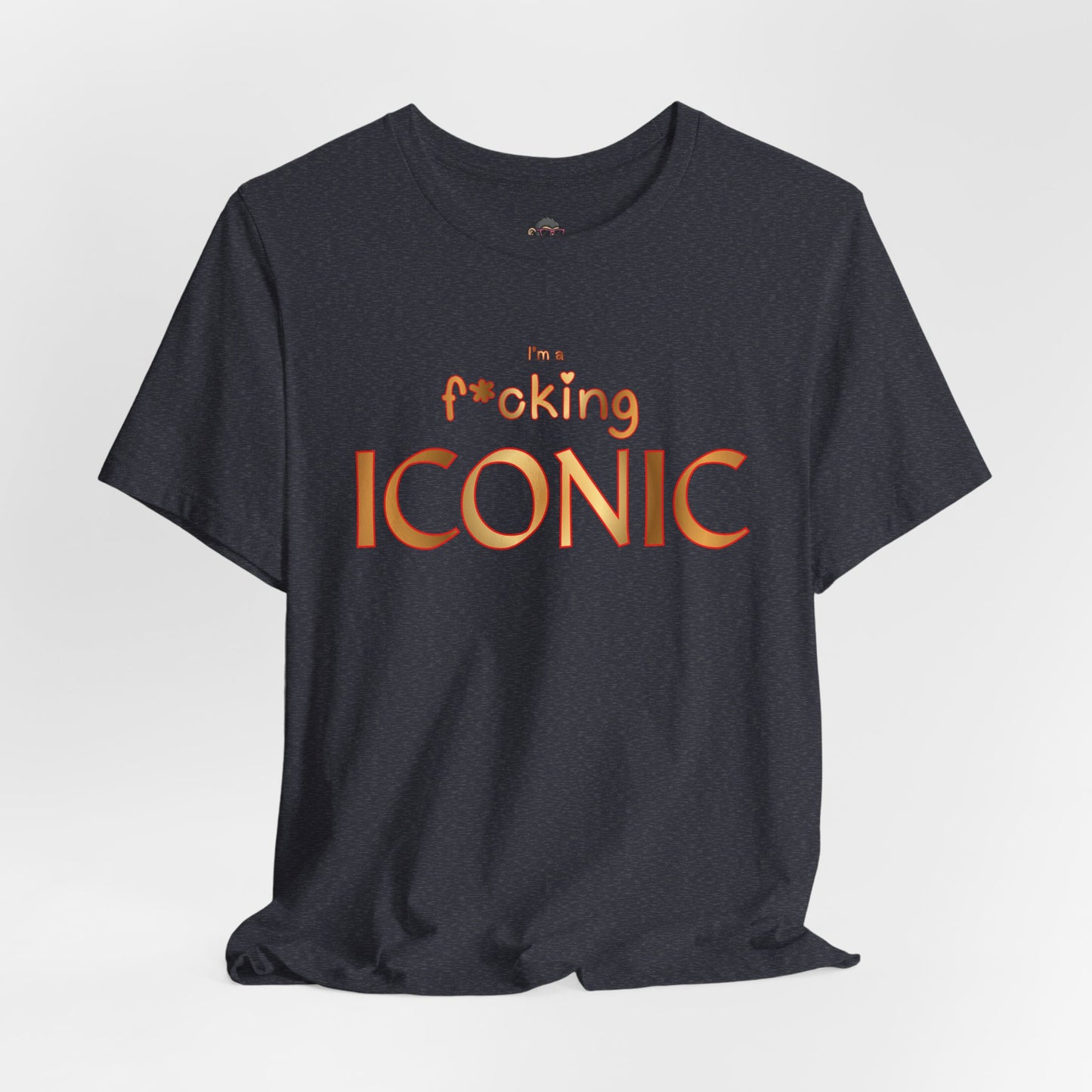 I'm F*cking Iconic T-Shirt — Bold Statement Graphic Tee