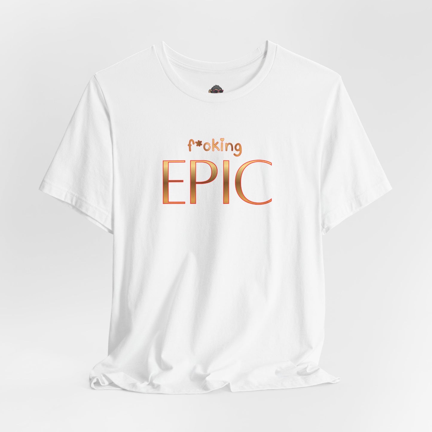 F*cking Epic tee