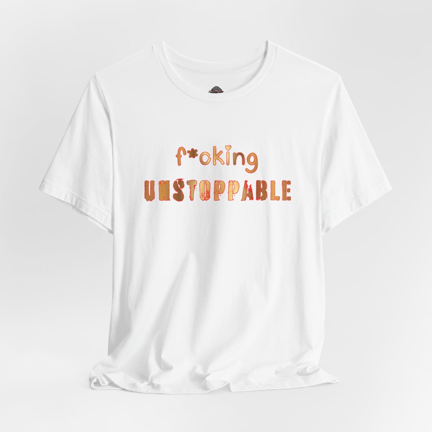 F*cking Unstoppable Tee