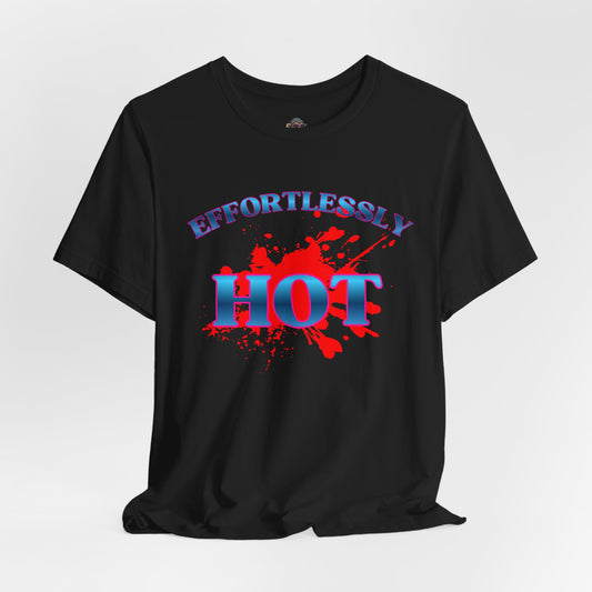 Effortlessly HOT Graphic Tee — Funny Retro Splash Design