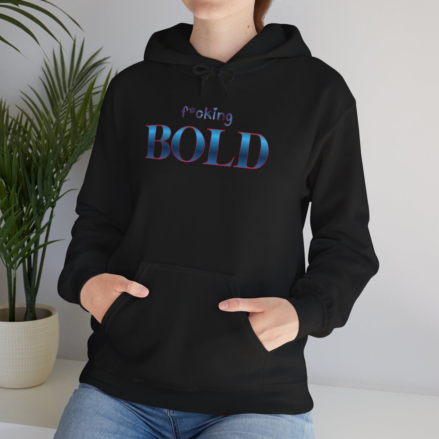 F*cking BOLD Hoodie