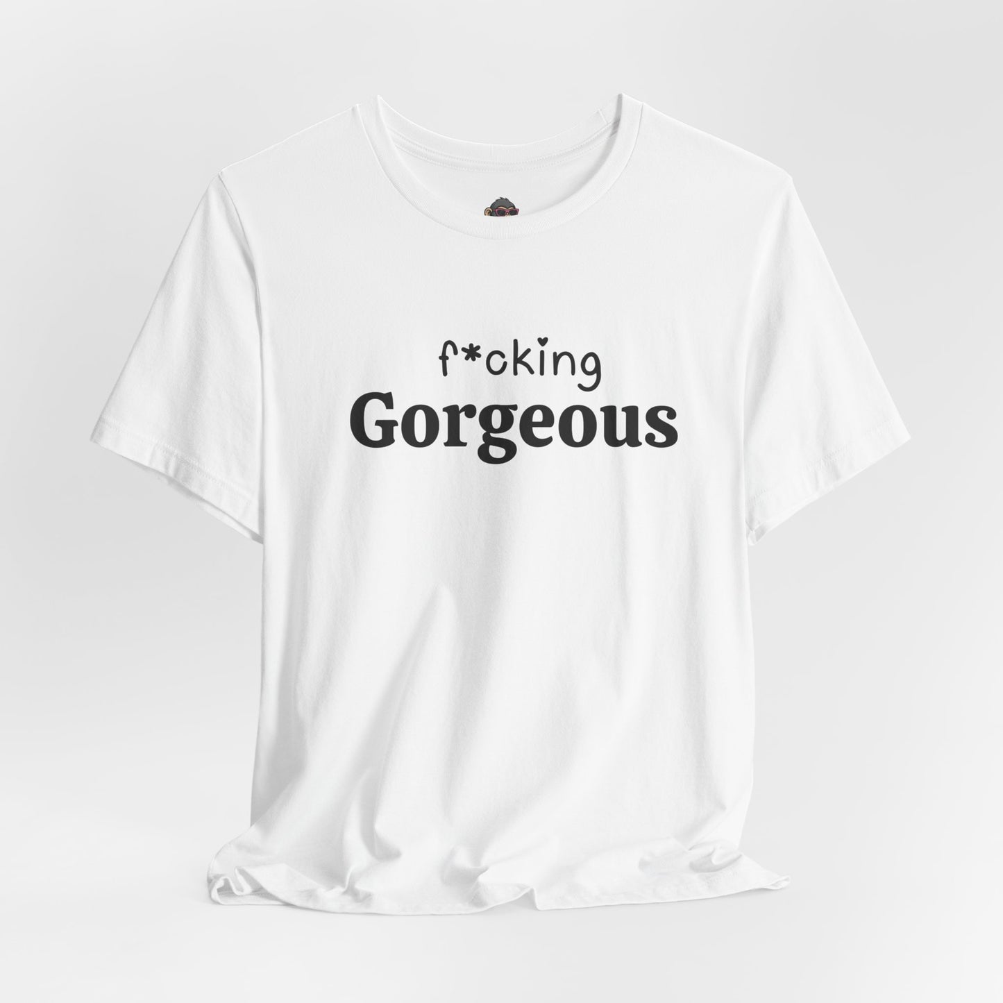 F*cking Gorgeous Tee