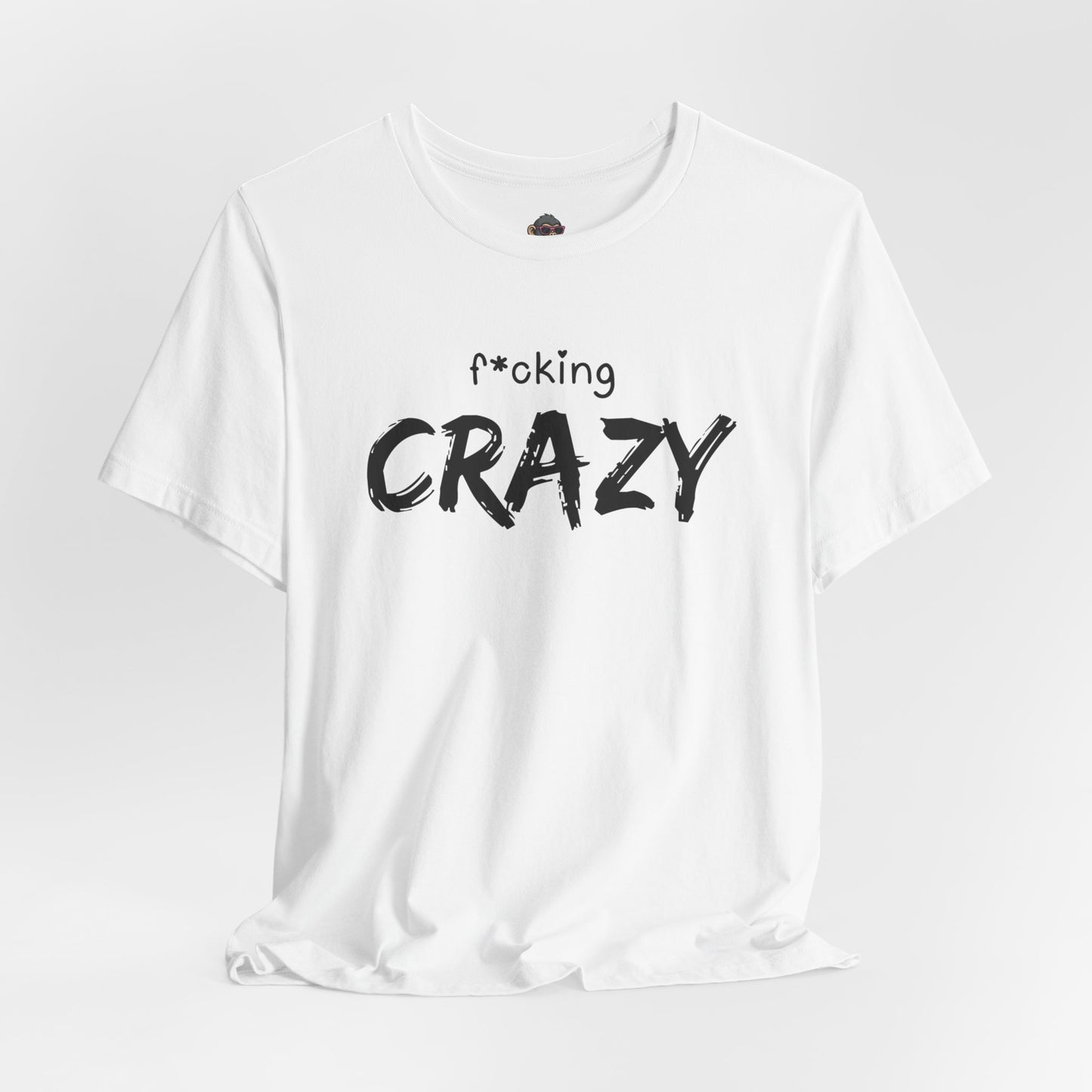 F*cking Crazy Tee