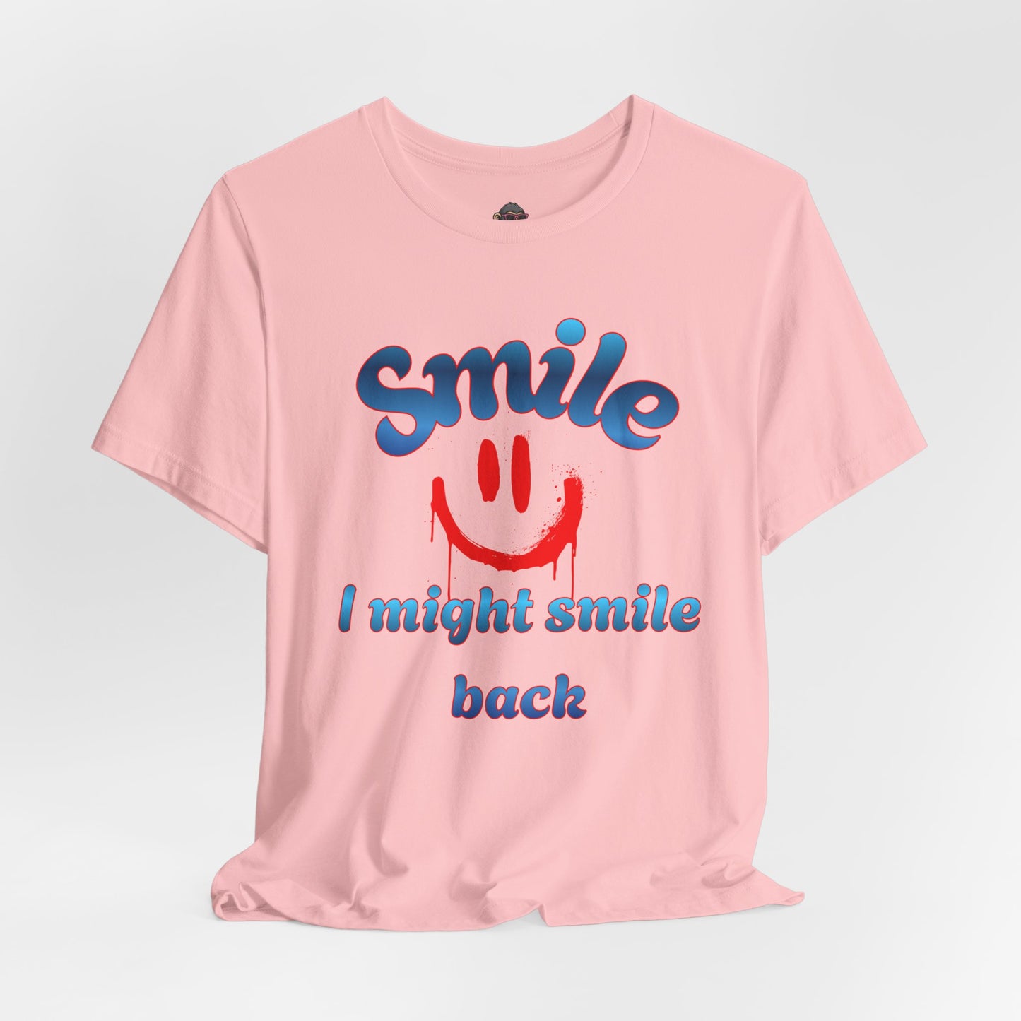 Smile Tee — "Smile I Might Smile Back" Graphic T-Shirt