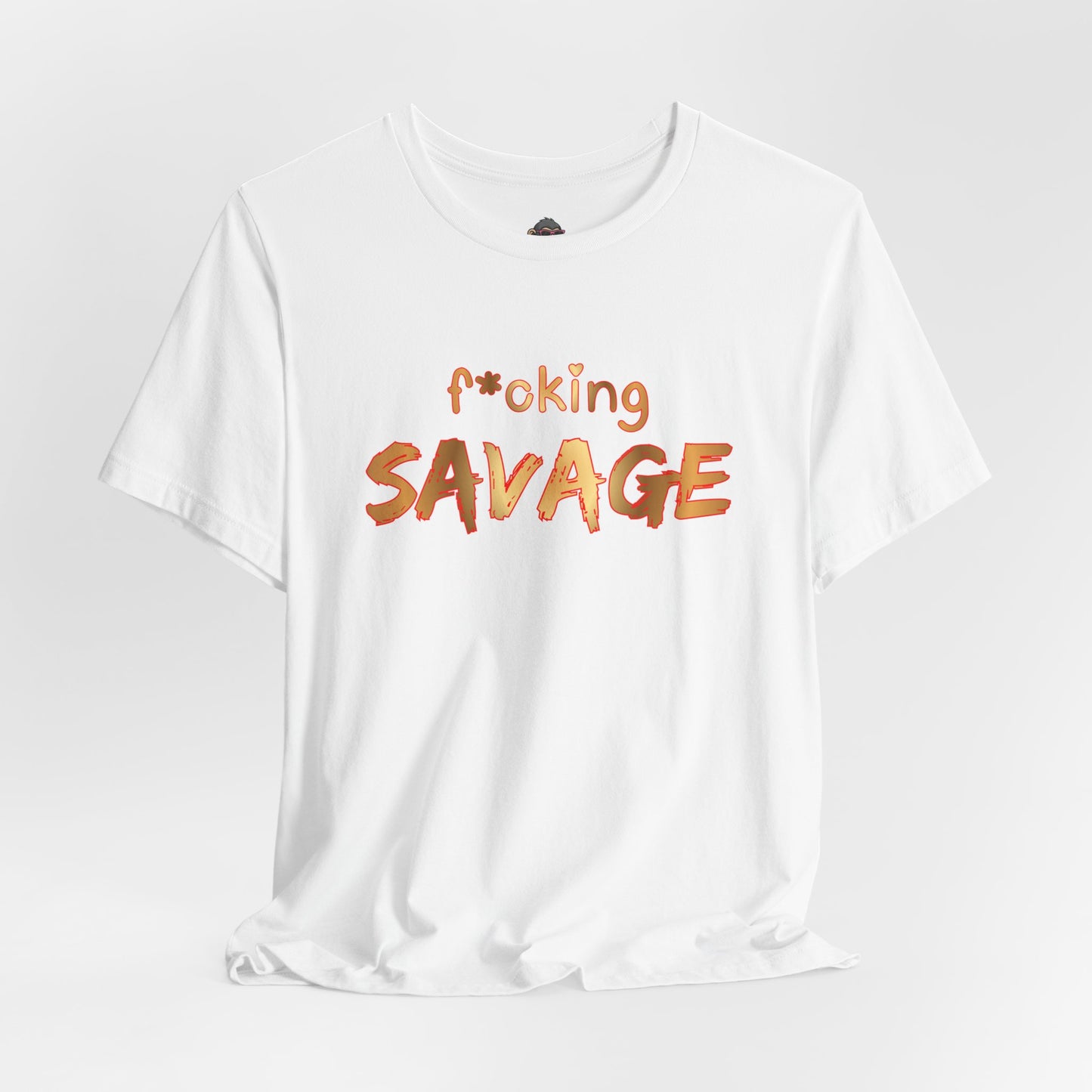 f*cking Savage Tee