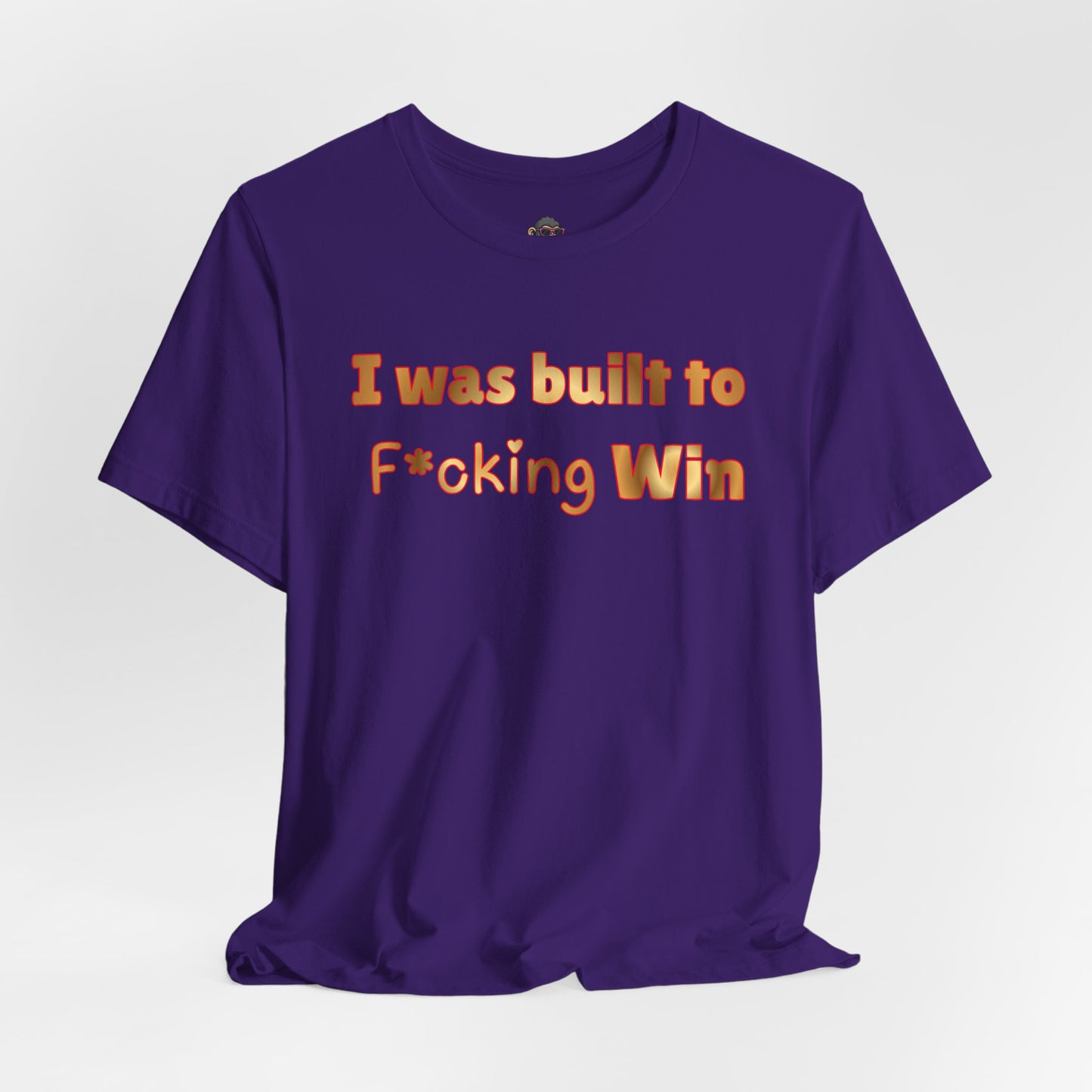 I Was Built to F*cking Win T‑Shirt — Motivational Graphic Tee