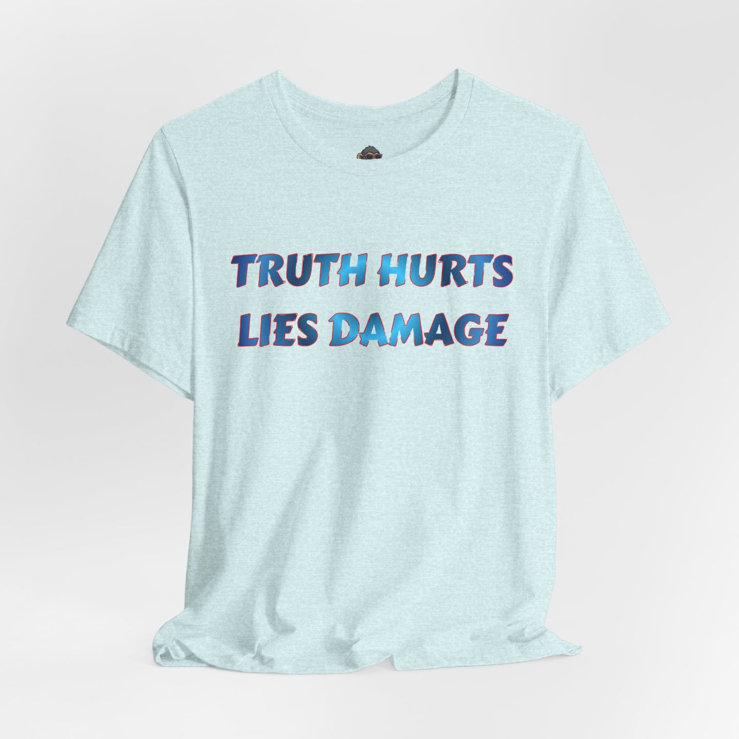 Truth Hurts Lies Damage T‑Shirt — Bold Statement Graphic Tee