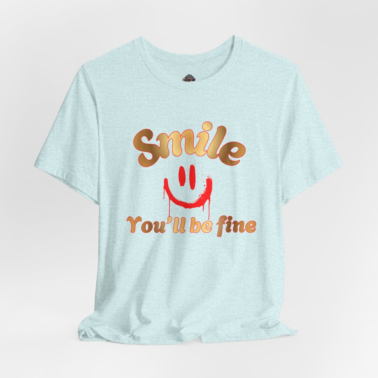 Smile You'll Be Fine Tee — Positive Graphic Short Sleeve T-Shirt