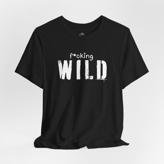 F*cking Wild Tee