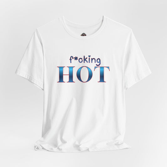 F*cking Hot Tee